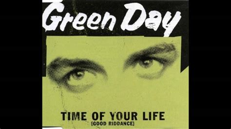 ``Good Riddance (Time of Your Life)'' is the most frequently misunderstood of Green Day's songs. The track was written shortly after the release of Dookie in 1994, but didn't appear on an album until the band came out with their third major label release, Nimrod, in 1997.